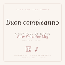 Carica l'immagine nel visualizzatore di Gallery, Dedica musicale Buon compleanno - A Sky Full of Stars, voce Valentina Mey