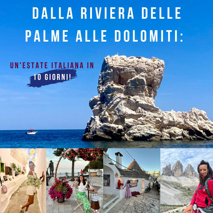 Dalla Riviera delle Palme alle Dolomiti: un'estate italiana in 10 giorni!