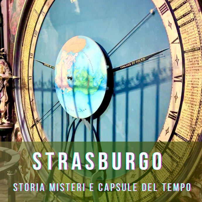 Strasburgo la perla dell'Alsazia tra storia misteri e capsule del tempo