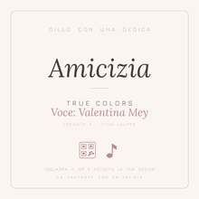 Carica l'immagine nel visualizzatore di Gallery, Dedica musicale Amicizia - True Colors, voce Valentina Mey
