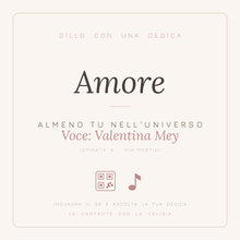 Carica l'immagine nel visualizzatore di Gallery, Dedica musicale Amore - Almeno tu nell universo, voce Valentina Mey
