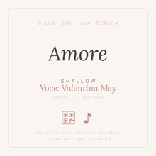 Carica l'immagine nel visualizzatore di Gallery, Dedica musicale Amore - Shallow, voce Valentina Mey
