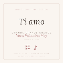 Carica l'immagine nel visualizzatore di Gallery, Dedica musicale Ti amo - Grande Grande Grande, voce Valentina Mey
