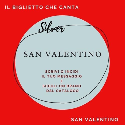 IL BIGLIETTO CHE CANTA ® Silver San Valentino con dedica personalizzata e serenata di SAN VALENTINO 2.0